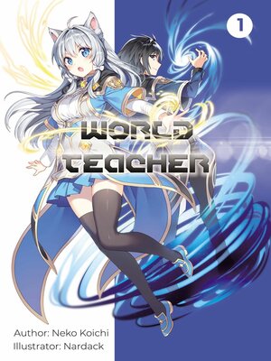 cover image of World Teacher: Special Agent in Another World!, Volume 1